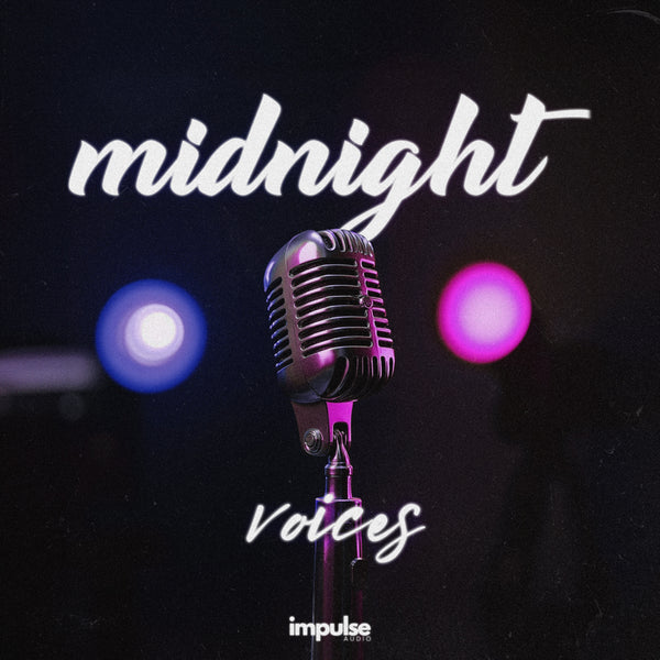 Midnight Voices - Vocal Samples – Impulse Audio